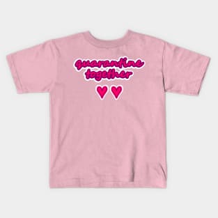 Quarantine Together Kids T-Shirt